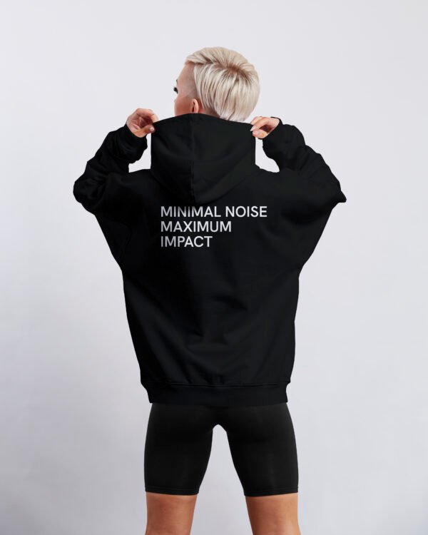Minimal Noise Maximum Impact Streetwear Hoodie